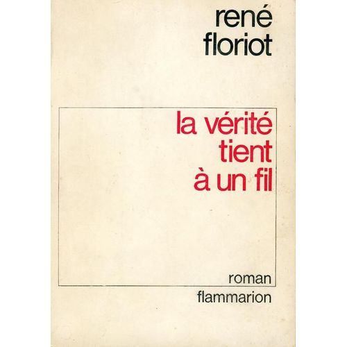 La Vrit Tient  Un Fil   de FLORIOT Ren 