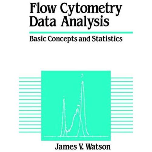 Flow Cytometry Data Analysis: Basic Concepts And Statistics   de james watson 