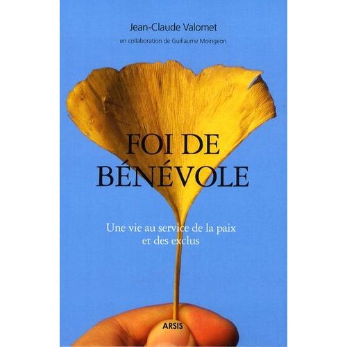 Foi De Bnvole - Une Vie Au Service De La Paix Et Des Exclus   de Valomet Jean-Claude  Format Broch 