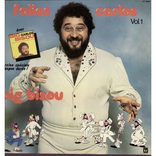 Folies Vol. 1 - Big Bisou, C'est Pas Parce Qu'on Est Grand, Cha Cha Chaud, Les Premiers Sont Les Bonnets D'ane, C'est Toujours Occup, Bakana, Les Canaris - Carlos