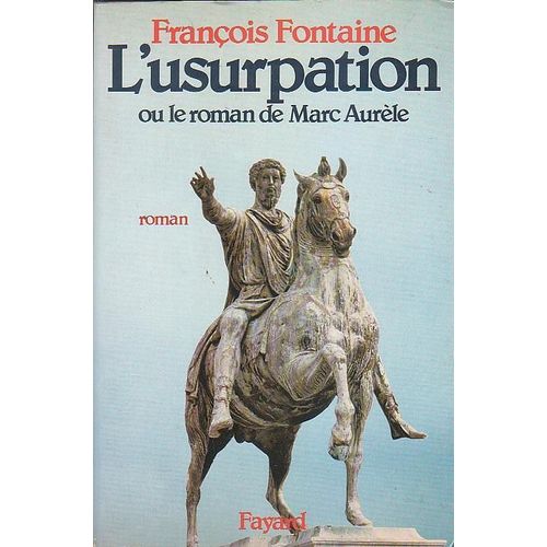 L'usurpation Ou Le Roman De Marc Aurle   de Fontaine Franois  Format Beau livre 