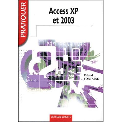 Pratiquer Access Xp Et 2003   de Roland Fontaine  Format Broch 