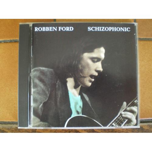 Schizophonic - Robben Ford