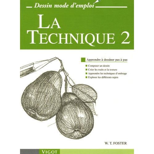 La Technique Tome 2 - Apprendre  Dessiner Pas  Pas   de Foster Walter  Format Broch 
