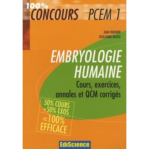 Embryologie Humaine Pcem1 - Cours, Exercices, Annales Et Qcm Corrigs    Format Beau livre 
