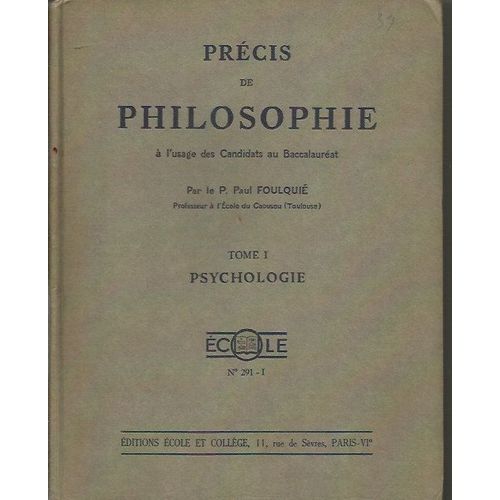 Precis De Philosophie A L'usage Des Candidats Au Baccalaureat, Tomes 1: Psychologie   de paul foulquie  Format Cartonn 