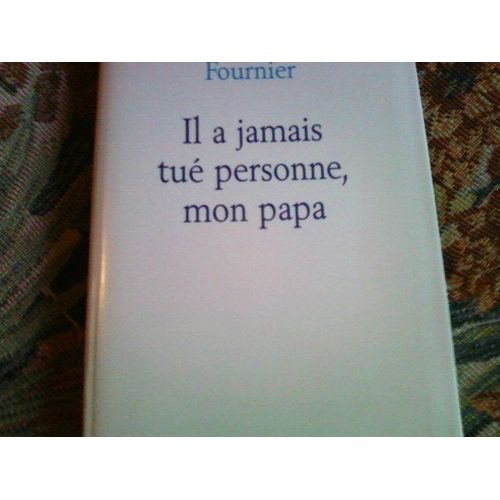 IL A JAMAIS TUE PERSONNE MON PAPA. Autres Rakuten