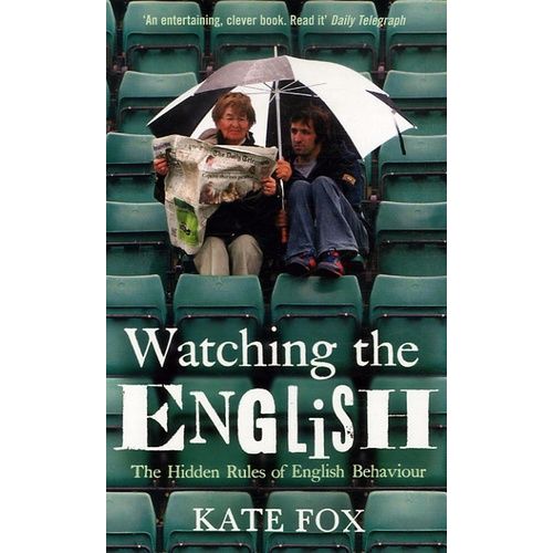 Watching The English - The Hidden Rules Of English Behaviour   de Fox Kate 