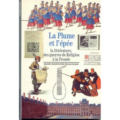 La Plume Et L'pe - La Littrature, Des Guerres De Religion  La Fronde   de Fragonard Marie-Madeleine  Format Poche 