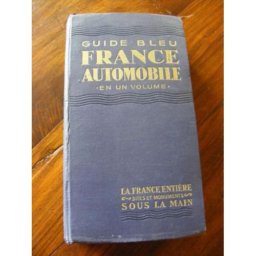 France Automobile En Un Volume. Guide Bleu 1938 France Automobile En Un Volume. Guide Bleu 1938   de GUIDE BLEU 