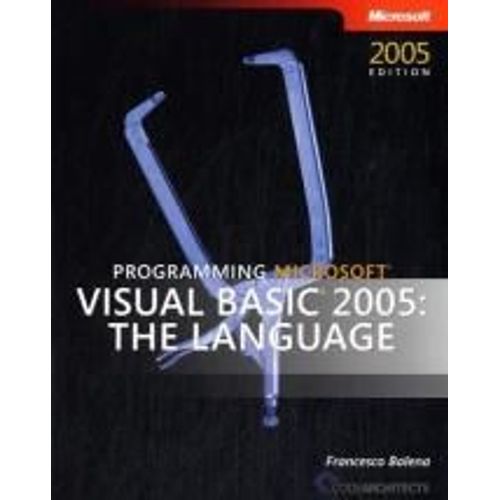 Programming Microsoft Visual Basic 2005 :The Language   de Francesco Balena 