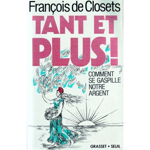 Tant Et Plus   de Franois de CLOSETS