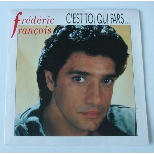 C'est Toi Qui Part - Frdric Franois
