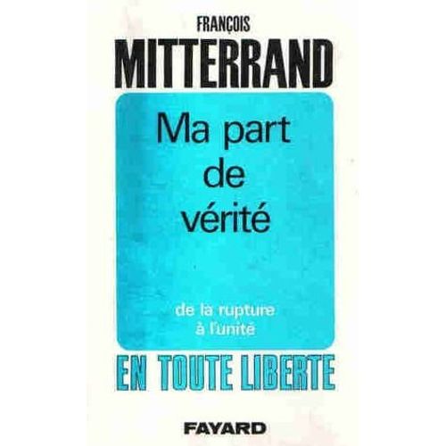 Ma Part De Vrit   de mitterrand, franois