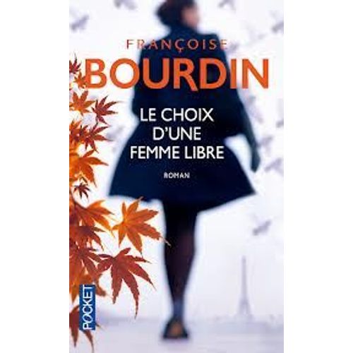 Le Choix D'une Femme Libre   de franoise bourdin 