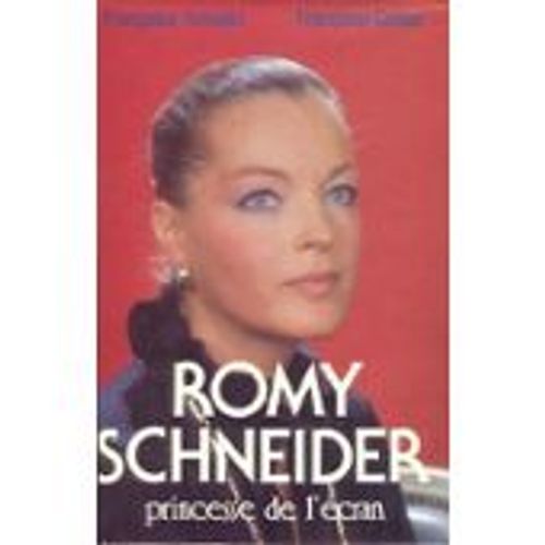Romy Schneider. Princesse De L'cran   de FRANCOISE GERBER