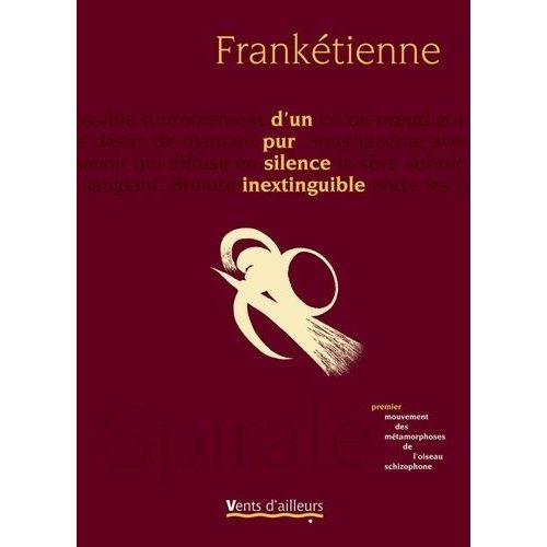 D'un Pur Silence Inextinguible - Premier Mouvement Des Mtamorphoses De L'oiseau Schizophone   de Franktienne  Format Beau livre 