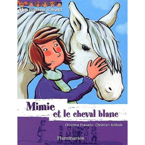 Mes Copains D'abord Tome 5 - Mimie Et Le Cheval Blanc   de Frasseto Christine  Format Poche 