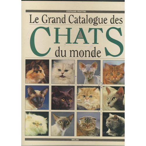Le Grand Catalogue Des Chats Du Monde   de stphane frattini  Format Album 