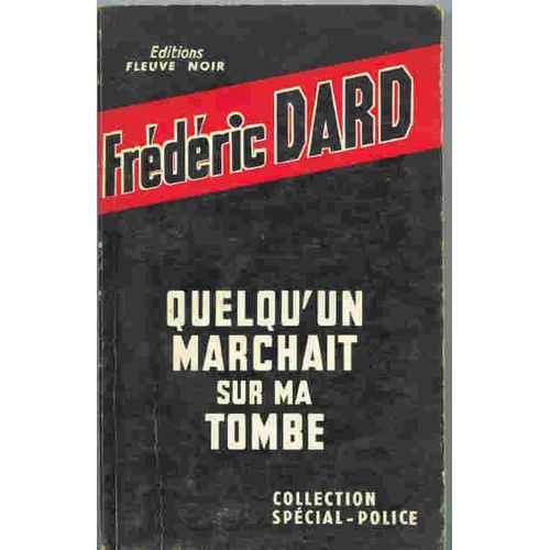 Quelqu'un Marchait Sur Ma Tombe   de fredric dard