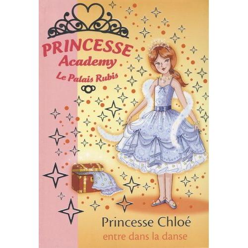 Princesse Academy - Le Palais Rubis Tome 16 - Princesse Chlo Entre Dans La Danse    Format Poche 