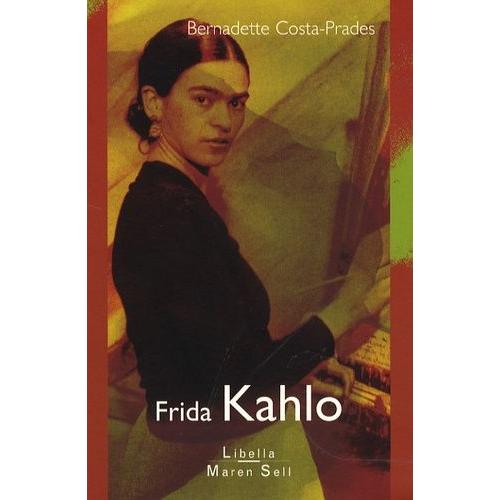 Frida Kahlo   de bernadette costa-prades  Format Broch 