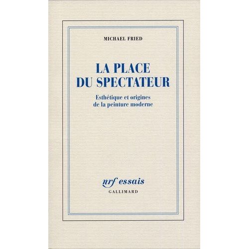 Esthtique Et Origines De La Peinture Moderne Tome 1 - La Place Du Spectateur   de Fried Michael  Format Beau livre 