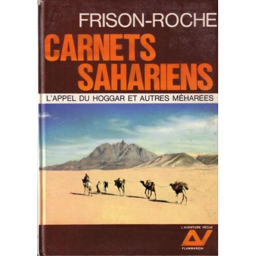 Carnets Sahariens, L'appel Du Hoggar Et Autres Mhares    Format Non Precis 