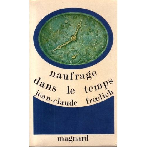 Naufrage Dans Le Temps   de Froelich, Jean