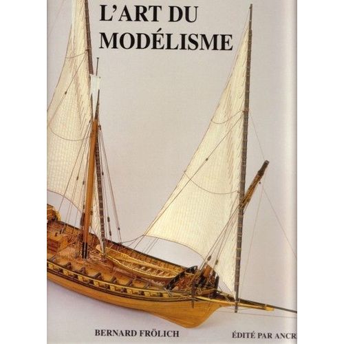 L'art Du Modelisme   de Frlich, Bernard  Format Beau livre 