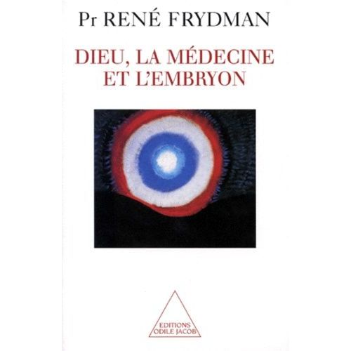 Dieu, La Mdecine Et L'embryon   de Frydman Ren  Format Broch 