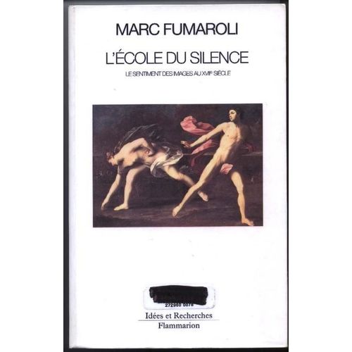 L'cole Du Silence - Le Sentiment Des Images Au Xviie Sicle   de Fumaroli Marc  Format Broch 