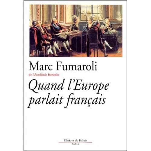Quand L'europe Parlait Francais   de Fumaroli Marc  Format Broch 