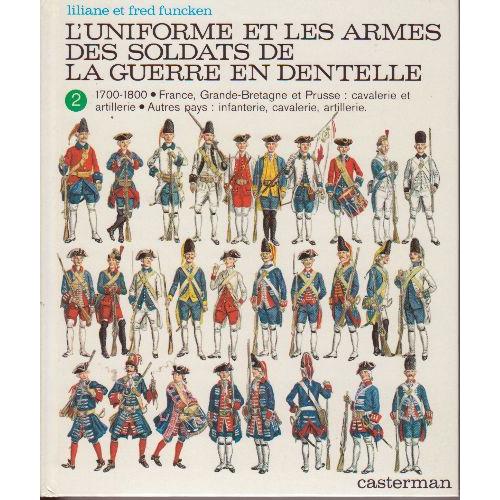 L'uniforme Et Les Armes Des Soldats De La Guerre En Dentelles T.2   de FUNCKEN, liliane et fred  Format Beau livre 