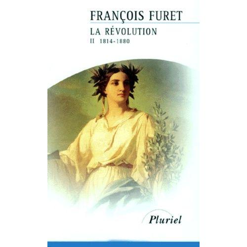 La Rvolution - Tome 2, 1814-1880   de Furet Franois  Format Poche 