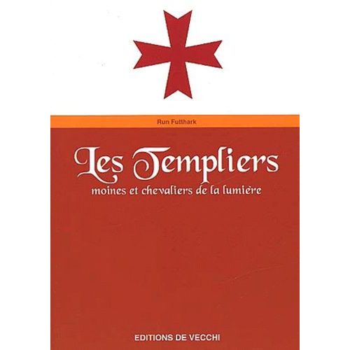 Les Templiers - Moines Et Chevaliers De La Lumire    Format Broch 