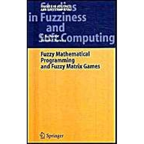 Fuzzy Mathematical Programming And Fuzzy Matrix Games    Format Reli 