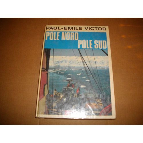 Pole Nord Pole Sud   de paul-mile victor 