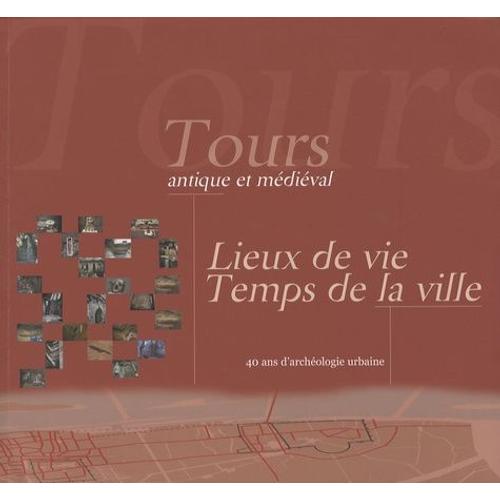 Tours Antique Et Mdival - Lieux De Vie, Temps De La Ville, 40 Ans D'archologie Urbaine (1 Cd-Rom)   de Galini Henri  Format Broch 