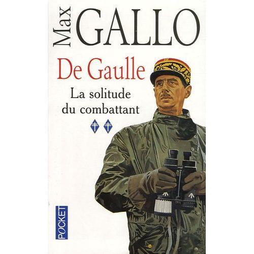 De Gaulle - Tome 2, La Solitude Du Combattant    Format Poche 