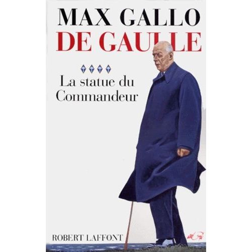 De Gaulle - Tome 4, La Statue Du Commandeur    Format Broch 
