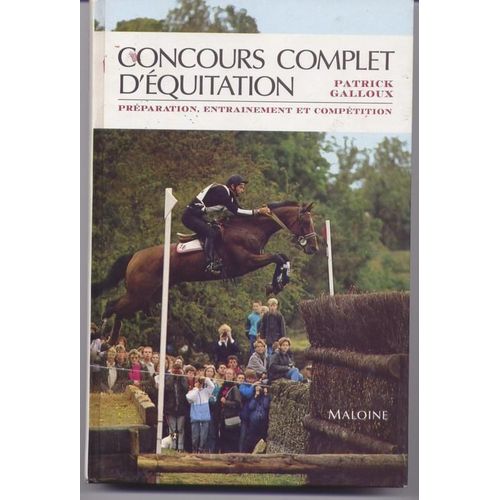 Concours Complet D'quitation - Prparation, Entranement Et Comptition   de Galloux Patrick  Format Reli 