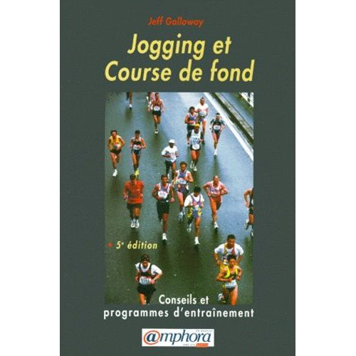 Jogging Et Course De Fond - Conseils Et Programmes D'entranement   de jeff galloway  Format Poche 