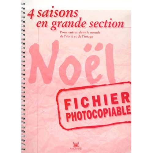 4 Saisons En Grande Section : Nol. - Fichier Photocopiable   de Cayr Patrice  Format Reli 
