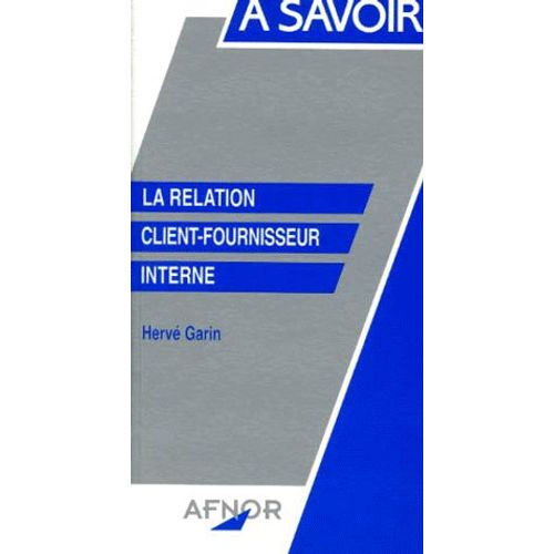 La Relation Client-Fournisseur Interne    Format Poche 
