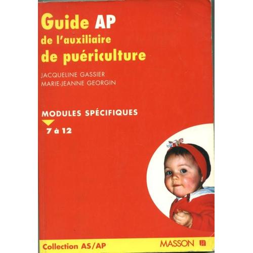 Guide Ap De L'auxiliaire De Puriculture - Modules Spcifiques 7  12   de jacqueline gassier  Format Broch 