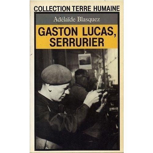 Gaston Lucas,Serrurier.Chronique De L'anti-Heros Gaston Lucas, Serrurier.Chronique De L'anti-Heros   de BLASQUEZ ADELAIDE  Format Poche 