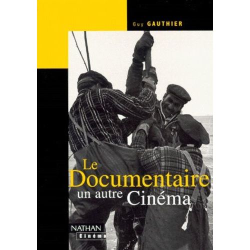 Le Documentaire, Un Autre Cinma   de Gauthier Guy  Format Broch 