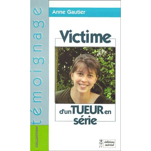 Victime D'un Tueur En Srie   de Anne Gautier  Format Broch 