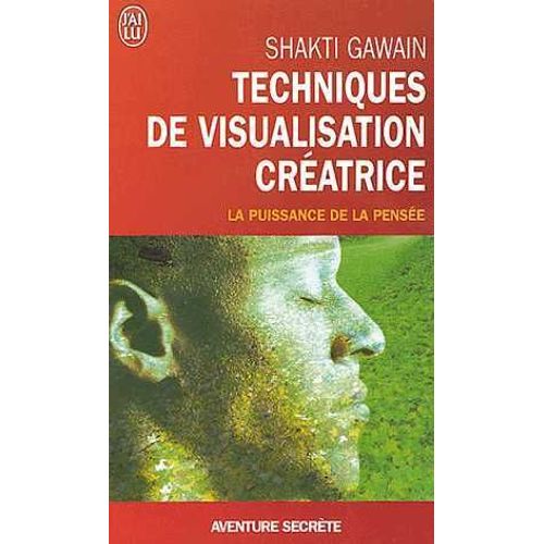 Techniques De Visualisation Creatrice   de Gawain Shakti 